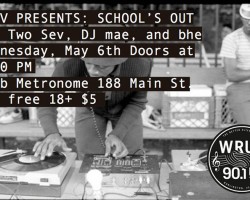 WRUV Presents: School’s Out feat Two Sev, DJ Mae and bhe